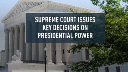 Supreme Court issues key decisions on presidential power_1.png